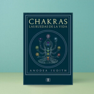Chakras Las Ruedas de la Vida