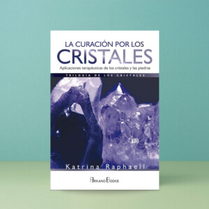 La Curación Por Los Cristales