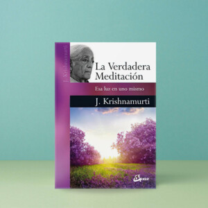 La Verdadera Meditación